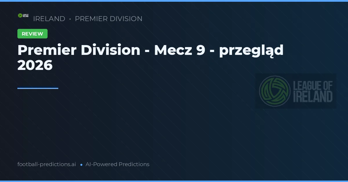 Premier Division - Mecz 9 - przegląd 2026