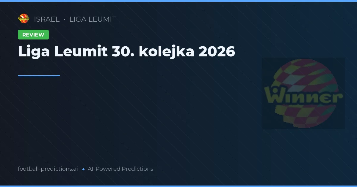 Liga Leumit 30. kolejka 2026