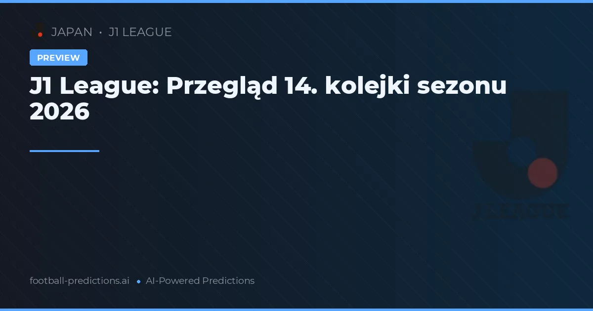 J1 League: Przegląd 14. kolejki sezonu 2026
