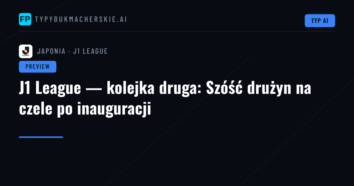J1 League — kolejka druga: Szóść drużyn na czele po inauguracji