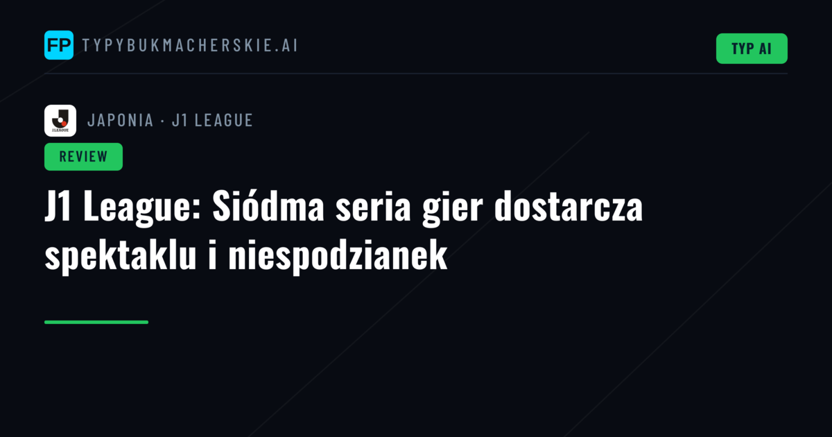 J1 League: Siódma seria gier dostarcza spektaklu i niespodzianek