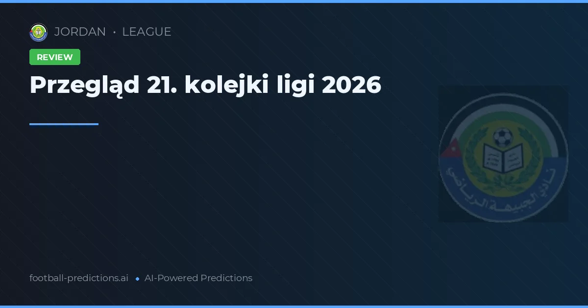 Przegląd 21. kolejki ligi 2026