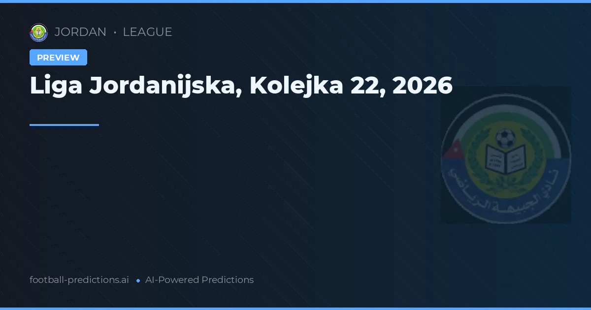 Liga Jordanijska, Kolejka 22, 2026