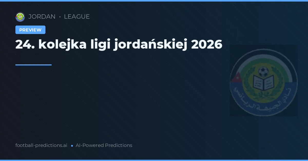 24. kolejka ligi jordańskiej 2026