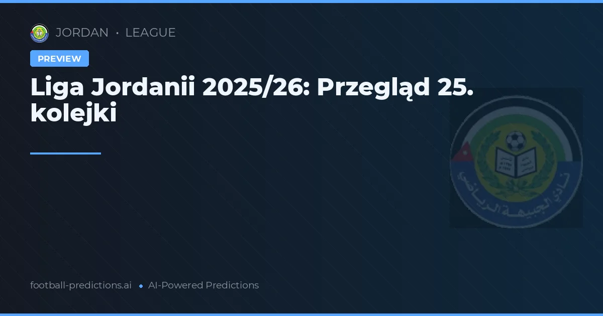 Liga Jordanii 2025/26: Przegląd 25. kolejki