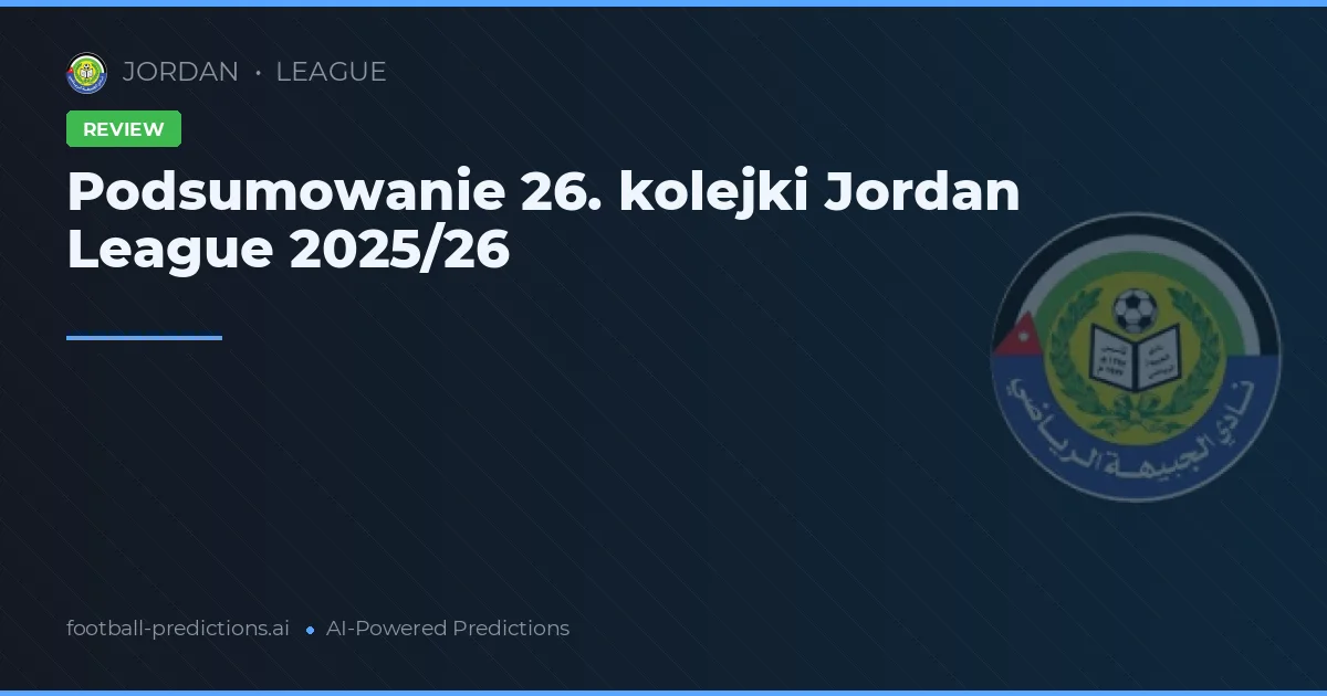 Podsumowanie 26. kolejki Jordan League 2025/26