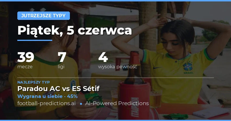 Typy na piątek 5 czerwca 2026 – ligi europejskie