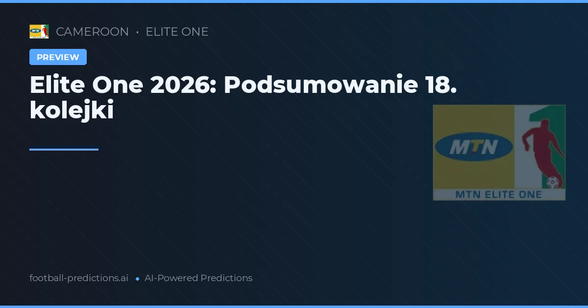 Elite One 2026: Podsumowanie 18. kolejki