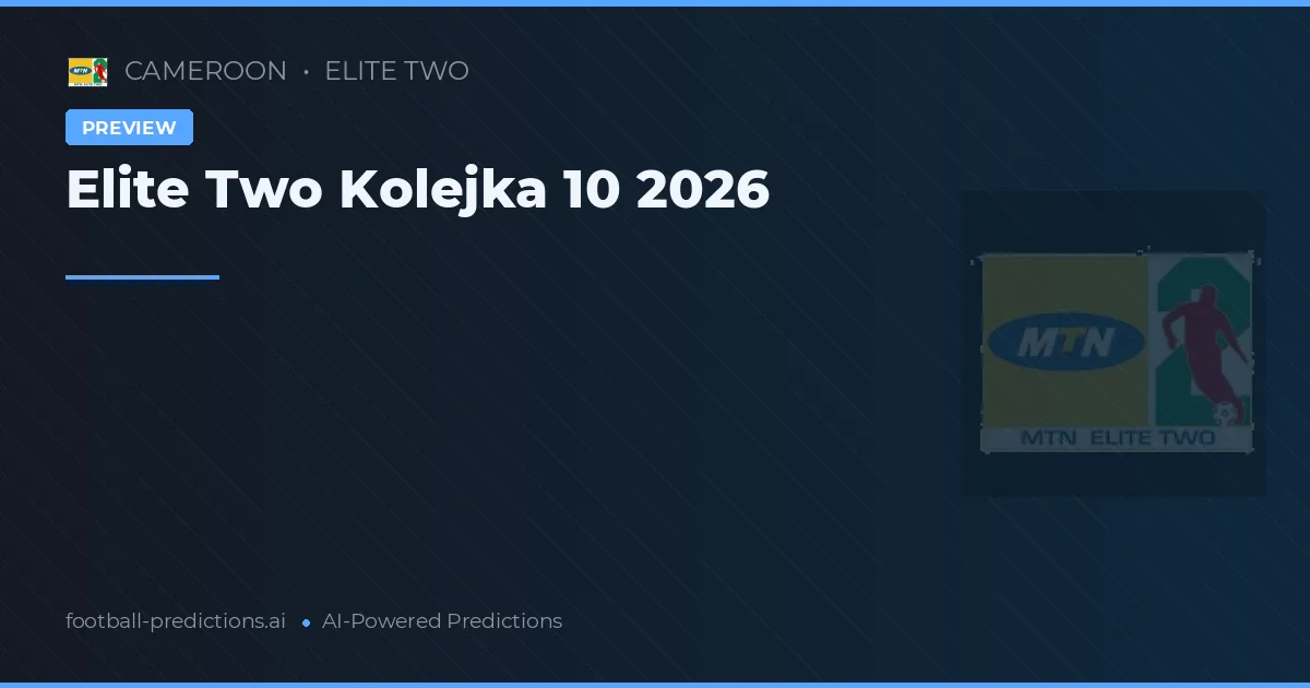 Elite Two Kolejka 10 2026