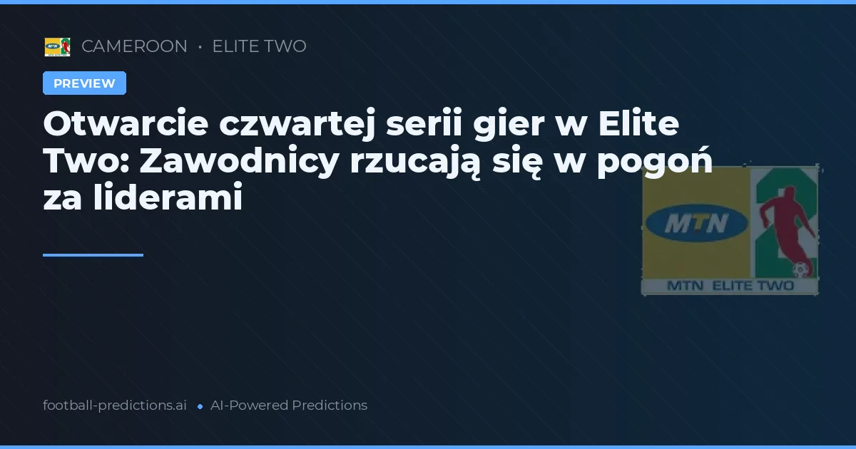 Otwarcie czwartej serii gier w Elite Two: Zawodnicy rzucają się w pogoń za liderami
