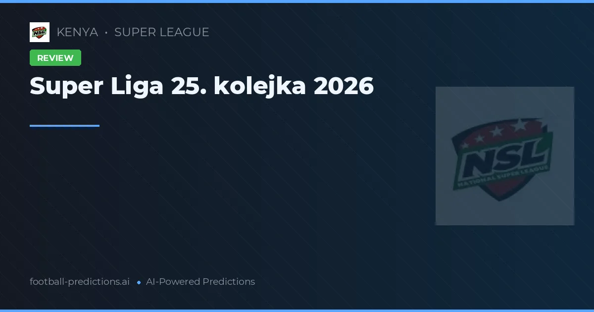 Super Liga 25. kolejka 2026
