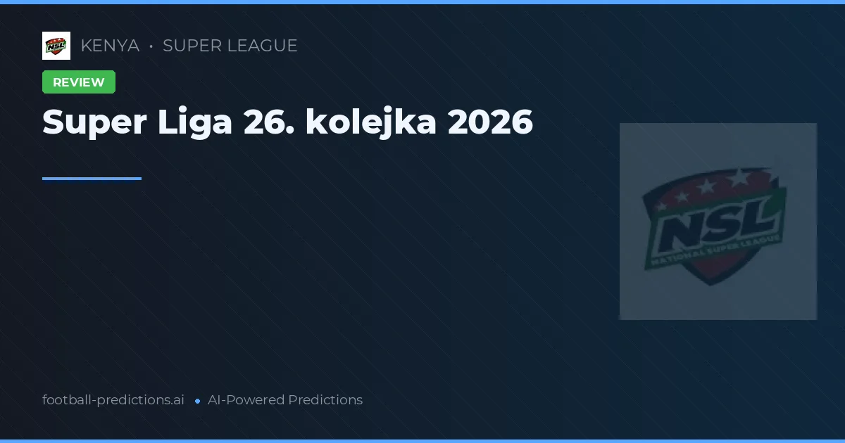 Super Liga 26. kolejka 2026