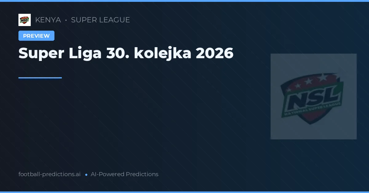 Super Liga 30. kolejka 2026