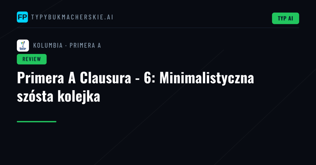 Primera A Clausura - 6: Minimalistyczna szósta kolejka