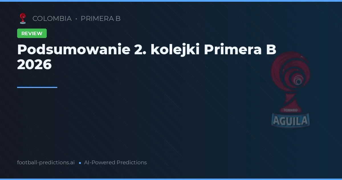 Podsumowanie 2. kolejki Primera B 2026