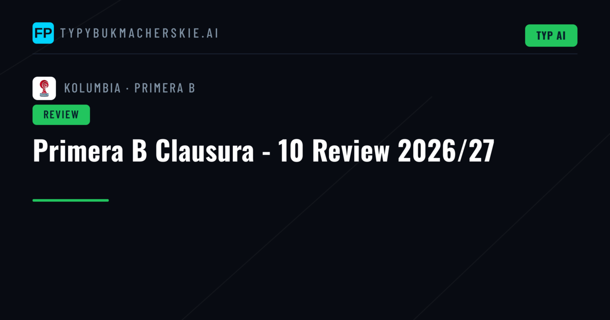Primera B Clausura - 10 Review 2026/27
