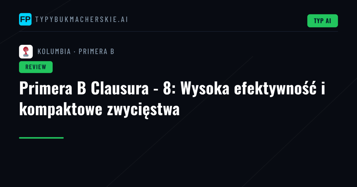 Primera B Clausura - 8: Wysoka efektywność i kompaktowe zwycięstwa
