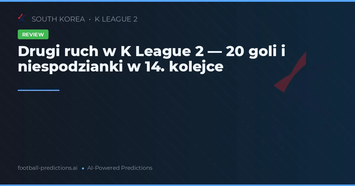 Drugi ruch w K League 2 — 20 goli i niespodzianki w 14. kolejce