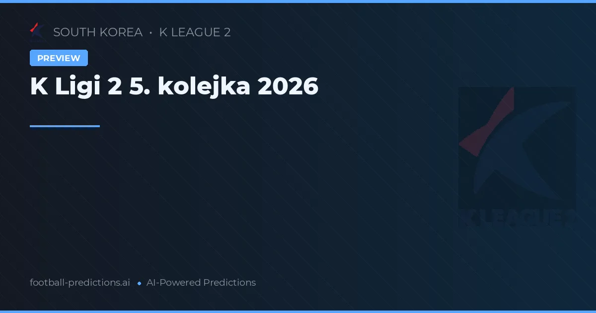 K Ligi 2 5. kolejka 2026