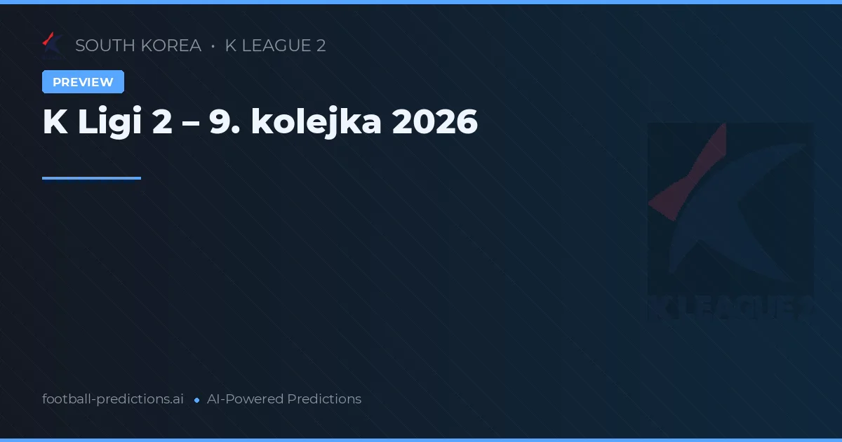 K Ligi 2 – 9. kolejka 2026