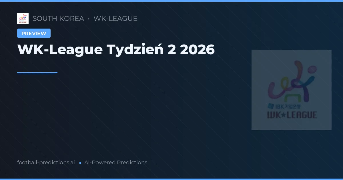 WK-League Tydzień 2 2026