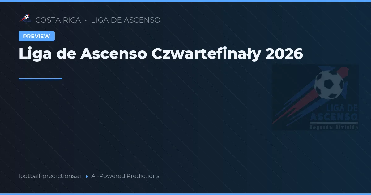 Liga de Ascenso Czwartefinały 2026
