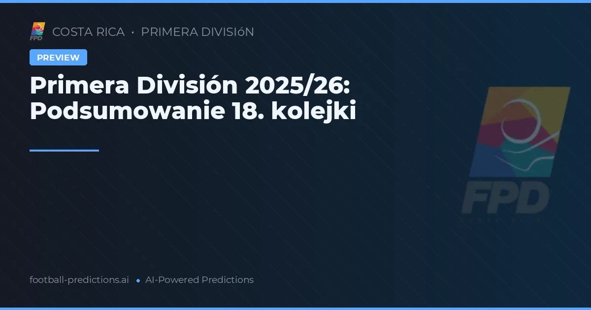 Primera División 2025/26: Podsumowanie 18. kolejki