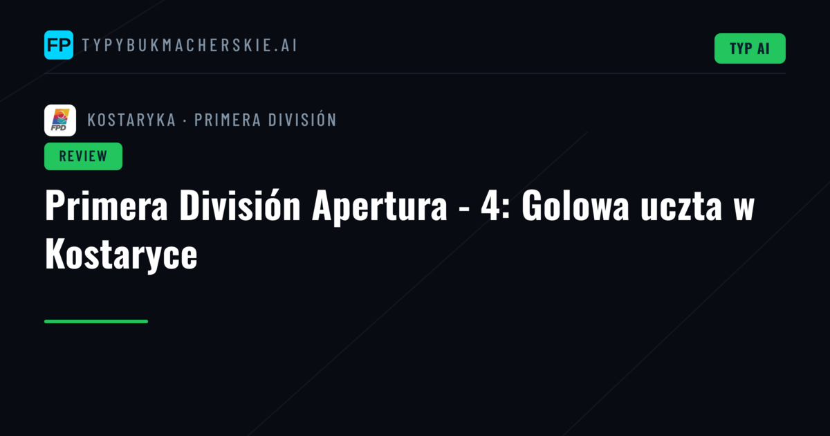 Primera División Apertura - 4: Golowa uczta w Kostaryce