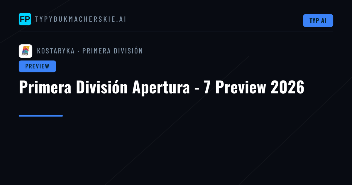 Primera División Apertura - 7 Preview 2026