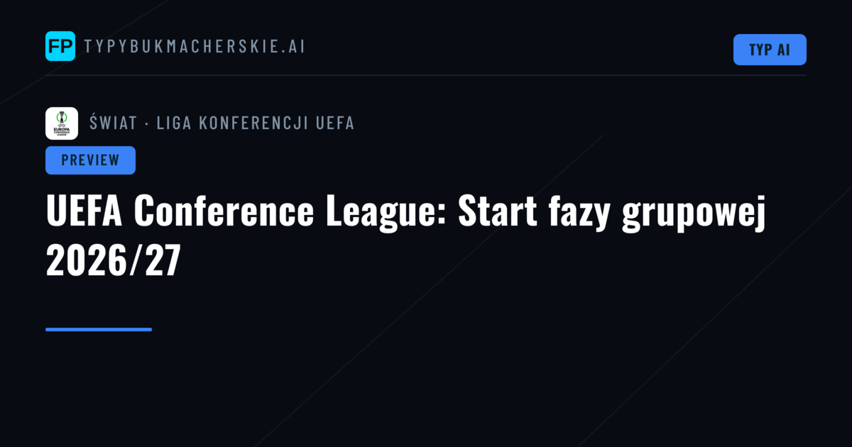 UEFA Conference League: Start fazy grupowej 2026/27