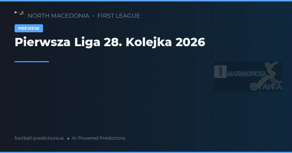 Pierwsza Liga 28. Kolejka 2026