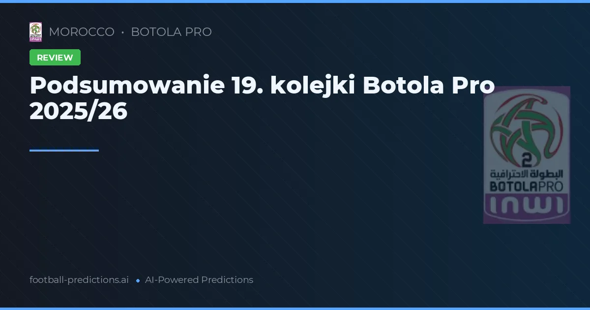 Podsumowanie 19. kolejki Botola Pro 2025/26