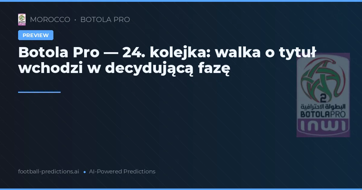 Botola Pro — 24. kolejka: walka o tytuł wchodzi w decydującą fazę
