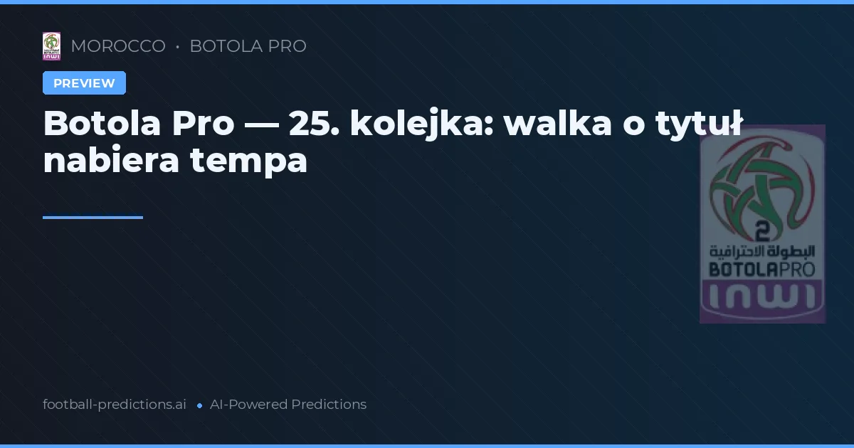 Botola Pro — 25. kolejka: walka o tytuł nabiera tempa