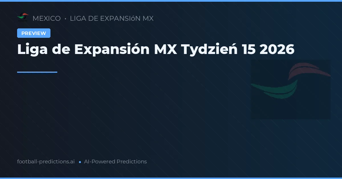 Liga de Expansión MX Tydzień 15 2026