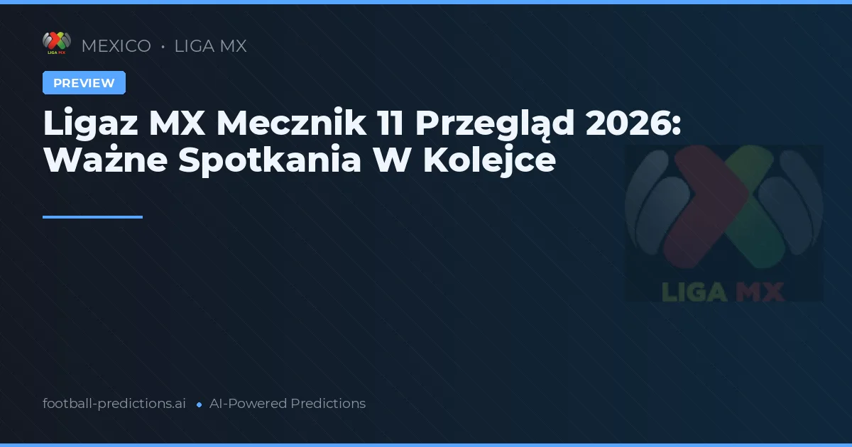 Ligaz MX Mecznik 11 Przegląd 2026: Ważne Spotkania W Kolejce