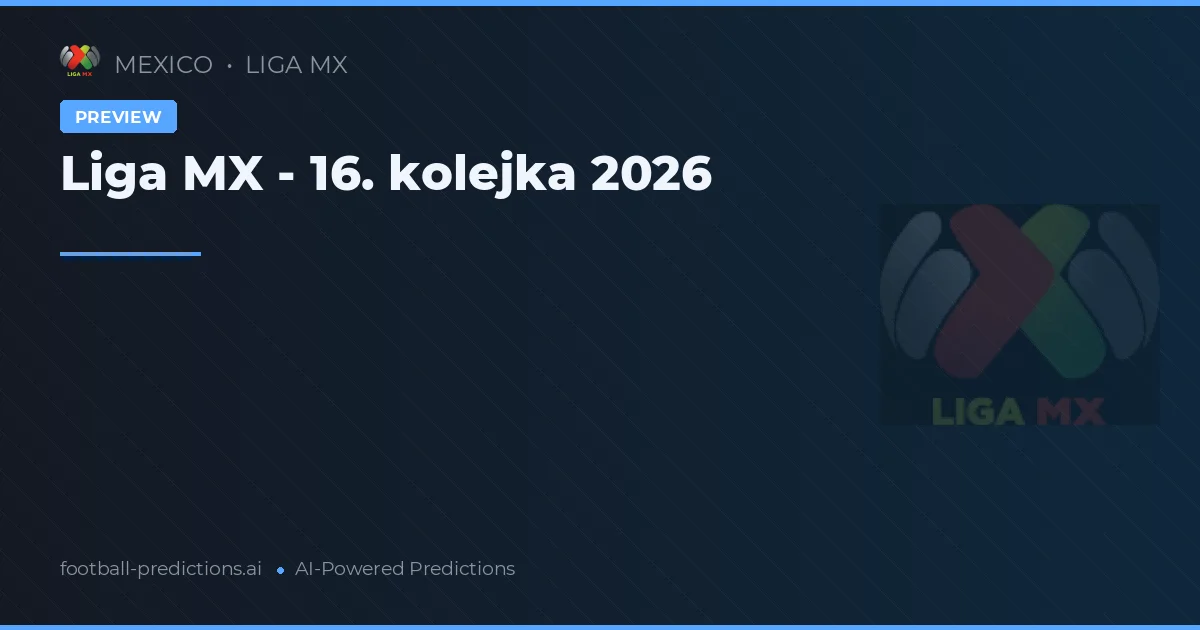 Liga MX - 16. kolejka 2026