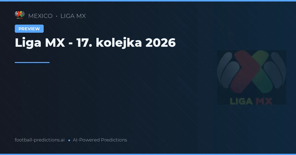 Liga MX - 17. kolejka 2026