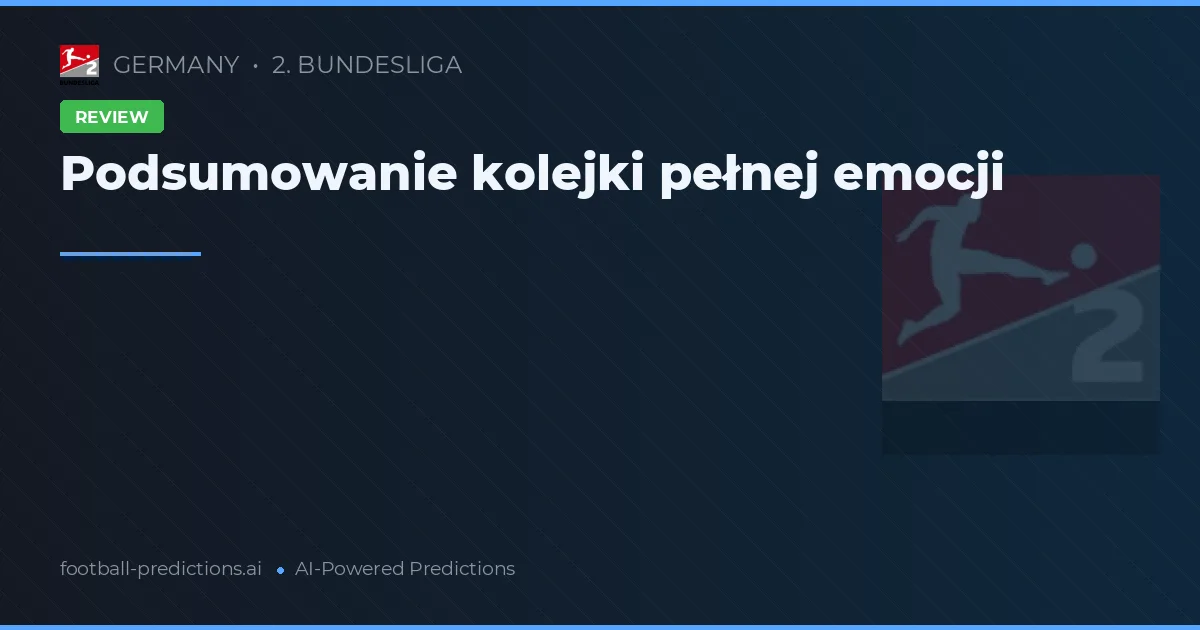 Podsumowanie kolejki pełnej emocji