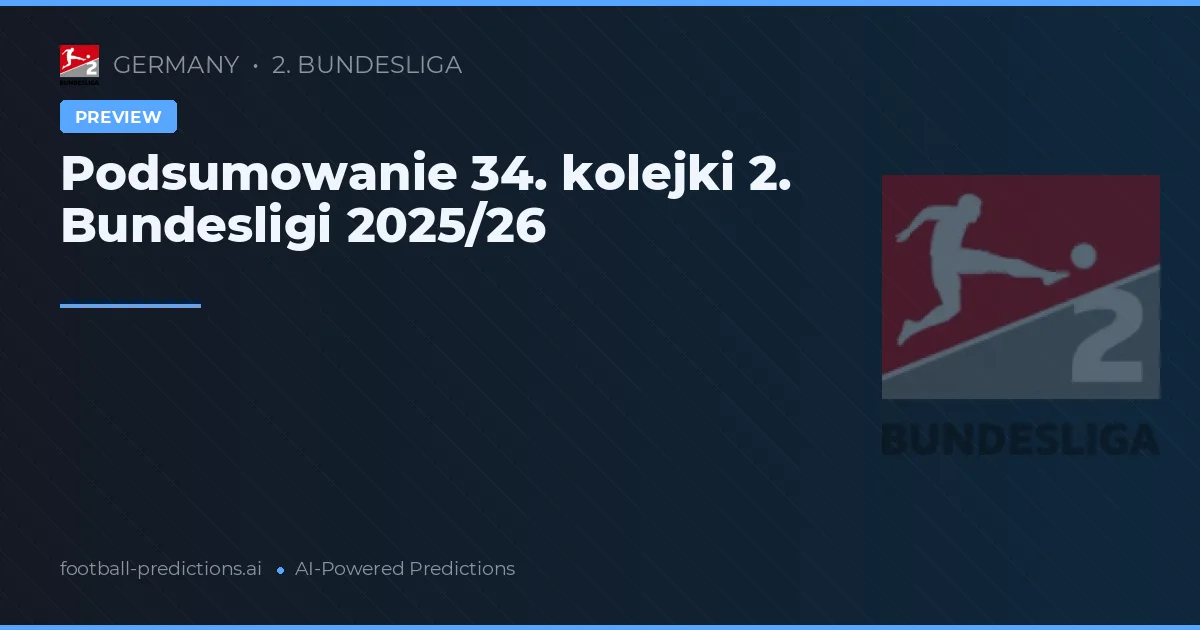 Podsumowanie 34. kolejki 2. Bundesligi 2025/26