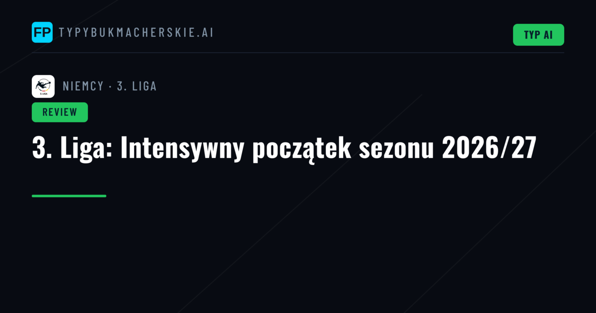 3. Liga: Intensywny początek sezonu 2026/27