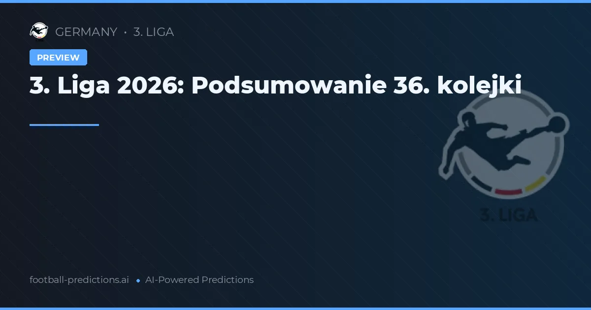 3. Liga 2026: Podsumowanie 36. kolejki