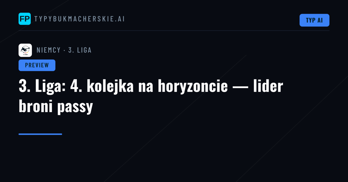 3. Liga: 4. kolejka na horyzoncie — lider broni passy