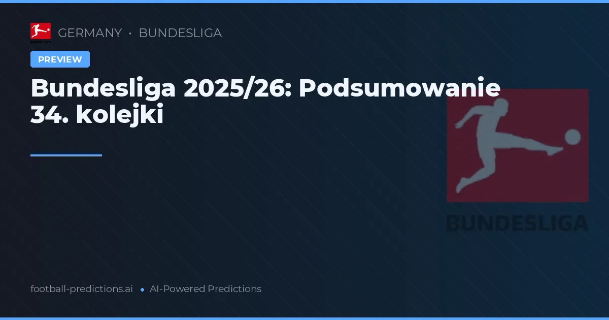 Bundesliga 2025/26: Podsumowanie 34. kolejki