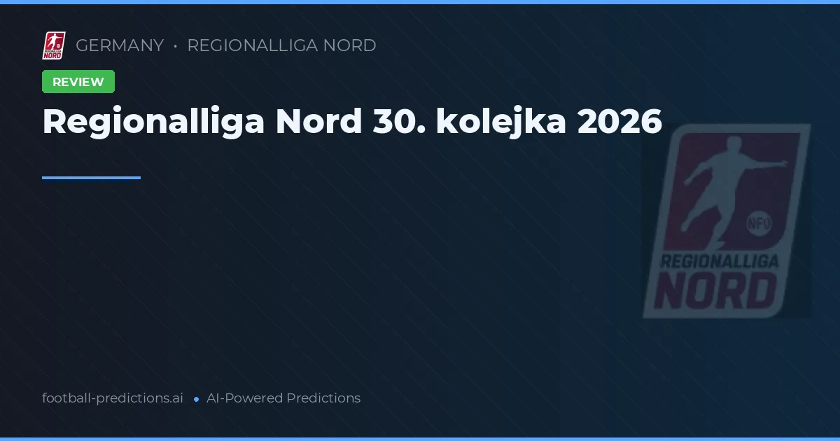 Regionalliga Nord 30. kolejka 2026