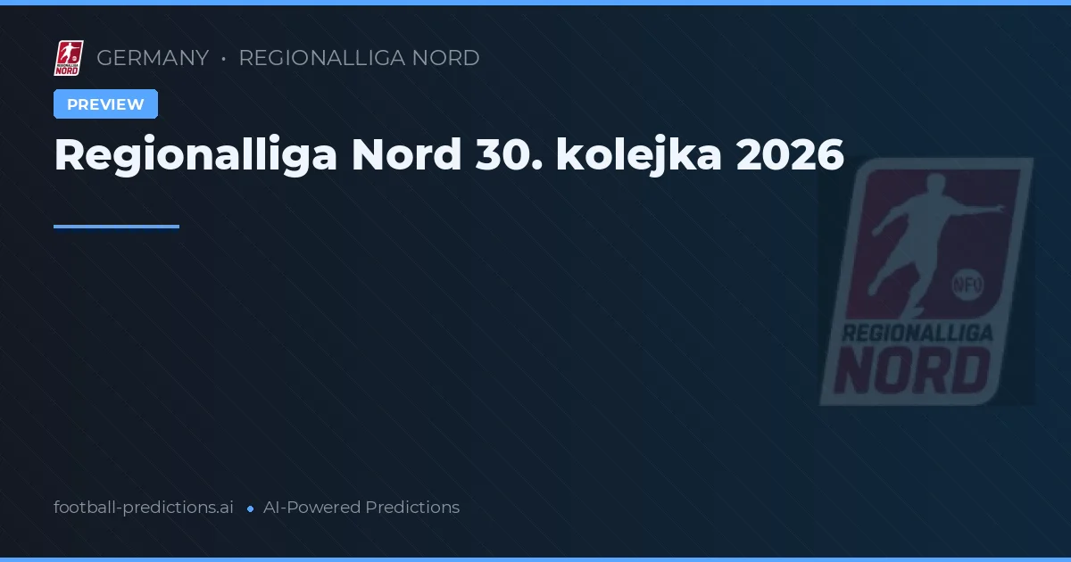 Regionalliga Nord 30. kolejka 2026