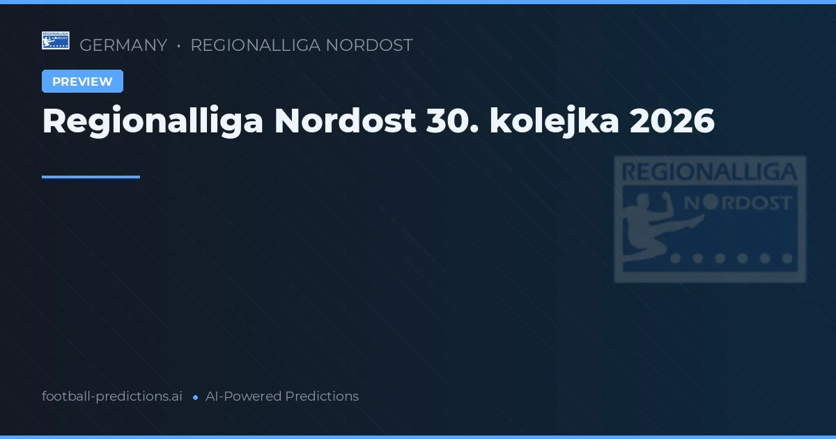 Regionalliga Nordost 30. kolejka 2026