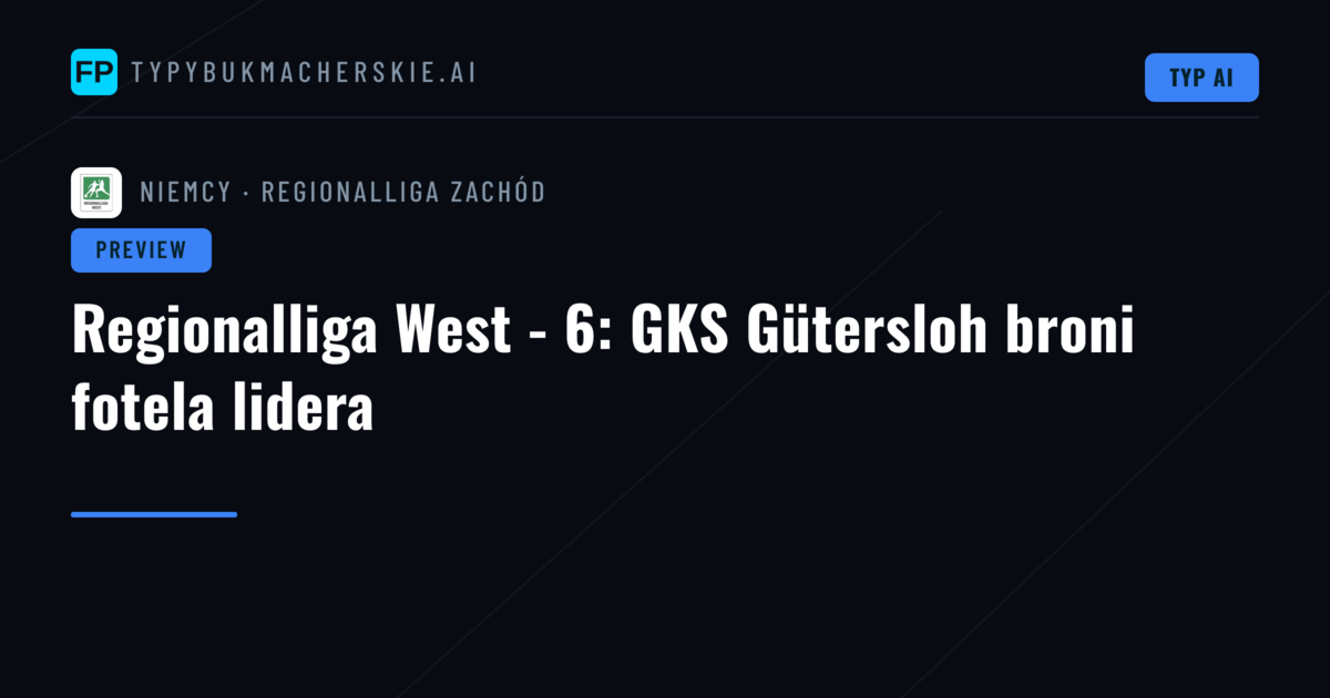 Regionalliga West - 6: GKS Gütersloh broni fotela lidera