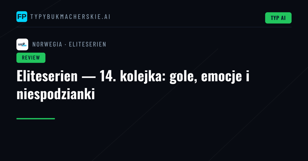 Eliteserien — 14. kolejka: gole, emocje i niespodzianki