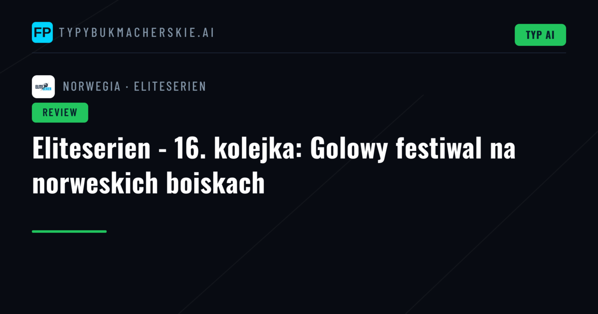 Eliteserien - 16. kolejka: Golowy festiwal na norweskich boiskach